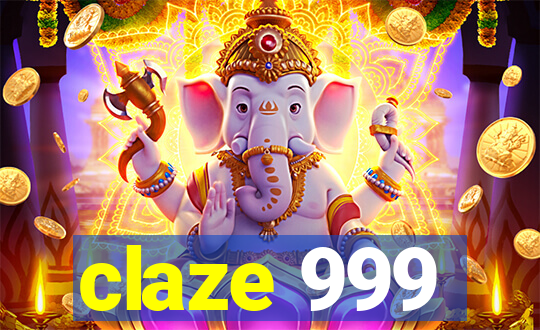 claze 999